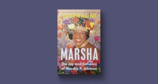 New biography documents life of pioneering LGBTQ rights activist Marsha P. Johnson.