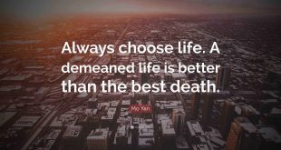 On choosing life, always