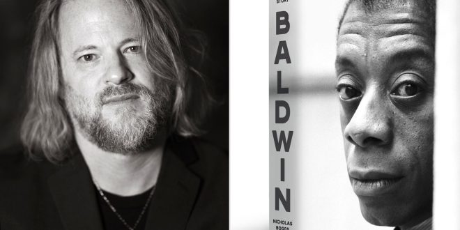 A Loving Look Nicholas Boggs Discusses His New James Baldwin Biography